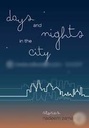 Days and Nights in the City