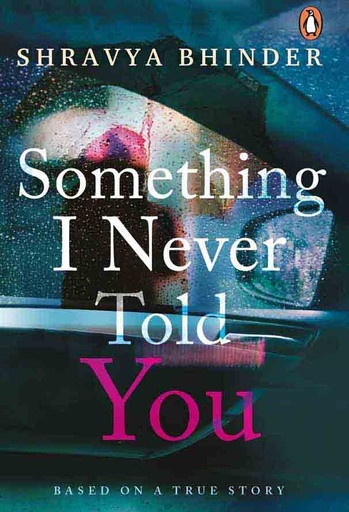 [9780143445906-1] Something I Never Told You : Based On A True Story