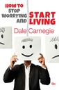 How To Stop Worrying And Start Living (Om Books)