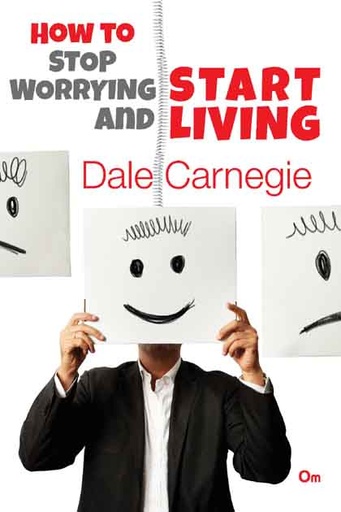 [9789384625481-1] How To Stop Worrying And Start Living (Om Books)