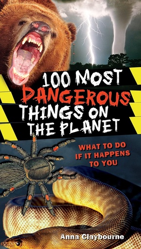 [9781408103944-1] 100 Most Dangerous Things on The Planet