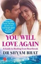 You Will Love Again : A Guide to Healing From Heartbreak