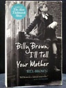 Billy Brown I'll Tell Your Mother