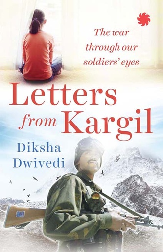 [9789386228437-1] Letters From Kargil : The War Through Our Soldiers Eyes