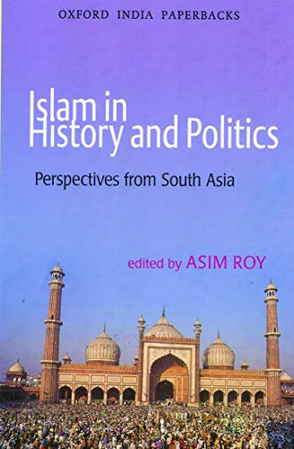 [9780195698367-1] Islam In History And Politics : Perspectives From South Asia