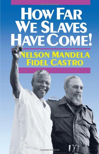 [9780873487290-1] How Far We Slaves Have Come! South Africa and Cuba in Today's World