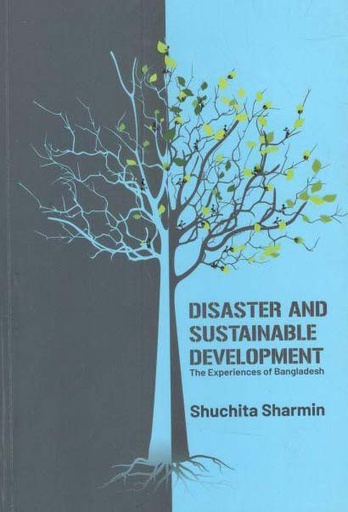 [9789846033403-1] Disaster And Sustainable Development : The Experiences of Bangladesh
