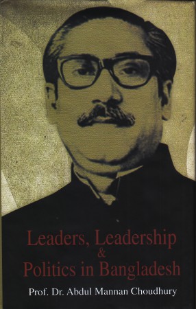 [9879844843552-1] Leaders, Leadership & Politics in Bangladesh
