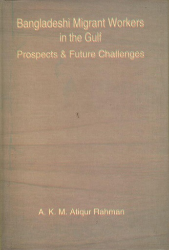 [9789848990599-1] Bangaldesh Migrant Workers in the Gulf Prospects and Future Challenges