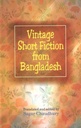 Vintage Short Fiction from Bangladesh