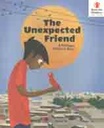 The Unexpected  Friend : A Rohingya Childrens Story