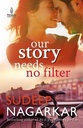 Our Story Needs no filter