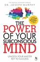 The Power of Your Subconscious Mind : Unlock Your Master key to Success (FP)