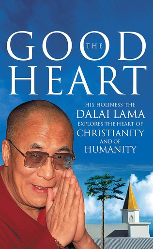 [9780712657037] The Good Heart : His Holiness The Dalai Lama