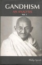 Gandhism: An Analysis (Vol-1)