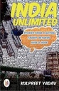 India Unlimited : Stories From A Nation Caught Between Hype & Hope