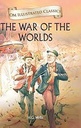 The War of The Worlds : Om Illustrated Classics