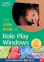 The Little Book of Role Play Windows : Little Books With Big Ideas 84