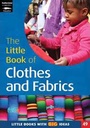 The Little Book of Clothes and Fabrics : Little Books With Big Ideas 49