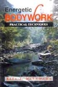 Energetic Bodywork : Practical Techniques