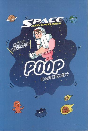 [9789843556837-1] Space Adventures : Poop In Outer Space?