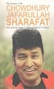 The Journey with Chowdhury Jafarullah Sharafat