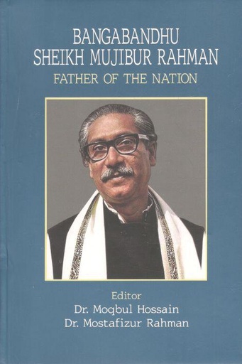 [9789840425327-1] Bangabandhu Sheikh Mujibur Rahman : Father of The Nation