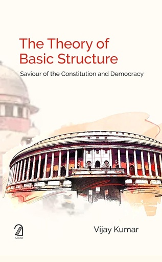 [9780892811380] The Theory of Basic Structure : Saviour of the Constitution and Democracy