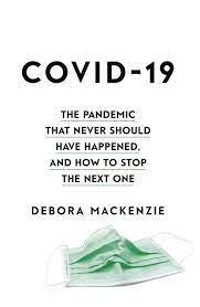 [9780349128351-1] COVID-19 : The Pandemic that Never Should Have Happened, and How to Stop the Next One (HB)