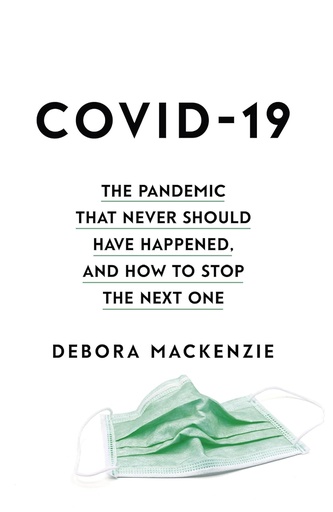 [9780349128351-1] COVID-19 : The Pandemic that Never Should Have Happened, and How to Stop the Next One (HB)