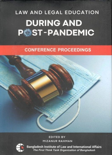 [9789843528414-1] Law And Legal Education During And Post-Pandemic : Conference Proceedings