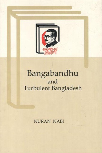 [9789840760718-1] Bangabandhu And Turbulent Bangladesh
