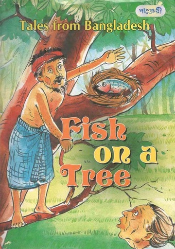 [9789846341904-1] Fish On a Tree : Tales From Bangladesh