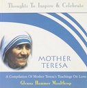 Mother Teresa : A Compilation of Mother Teresas Teachings On Love