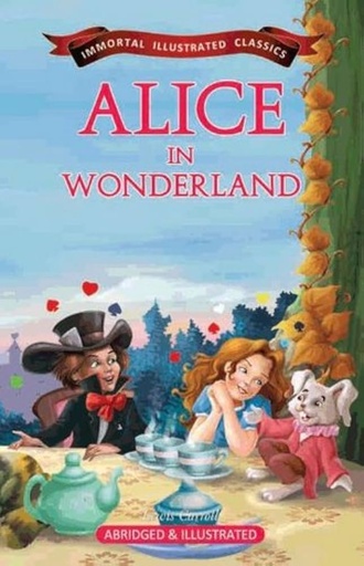 [9789381438466-1] Alice In Wonderland : Immortal Illustrated Classics