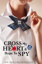 Cross My Heart & Hope To Spy
