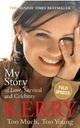 Kerry Katona: Too Much, Too Young (My Story)