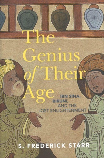 [9780197675557-1] The Genius of Their Age : Ibn Sina, Biruni and the Lost Enlightenment