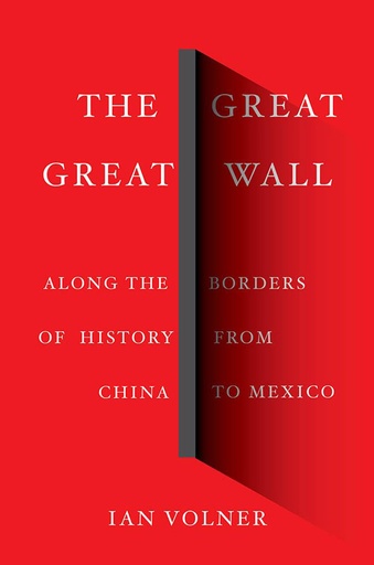 [9781419732829-1] The Great Great Wall : Along The Borders of History From China To Mexico