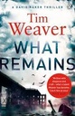 What Remains : A David Raker Thriller