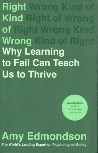 [9781847943774-1] Right Kind of Wrong : Why Learning to Fail Can Teach Use to Thrive
