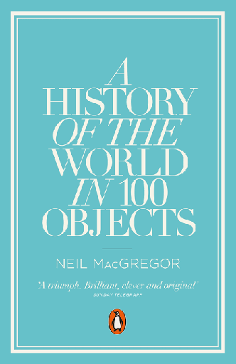 [9780241951774-1] A History Of The World In 100 Objects
