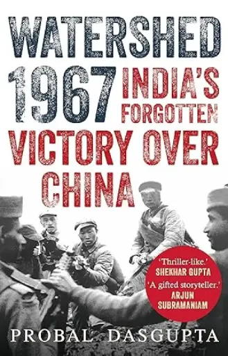 [9789353450939-1] Watershed 1967 : Indias Forgotten Victory Over China