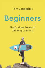 [9781786493101-1] Beginners : The Curious Power of Lifelong Learning