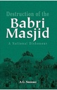 Destruction of the Babri Masjid : A National Dishonour
