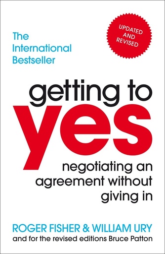 [9781847940933-1] Getting To Yes : Negotiating an Agreement Without Giving In