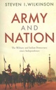 Army And Nation : The Military and Indian Democracy Since Independence