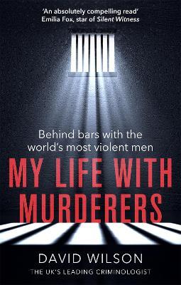 [9780751574135-1] My Life With Murders : Behind Bars With The Worlds Most Violent Men