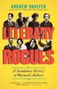 Literary Rogues : A Scandalous History of Wayward Authors