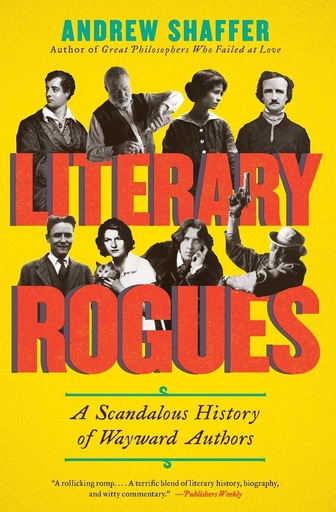 [9780062077288-1] Literary Rogues : A Scandalous History of Wayward Authors